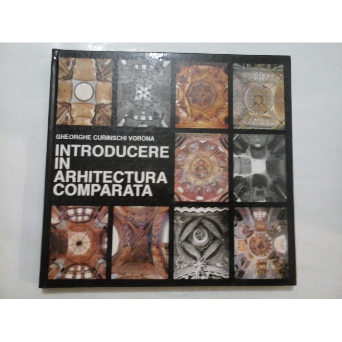 INTRODUCERE IN ARHITECTURA COMPARATA  -  GHEORGHE CURINSCHI VORONA